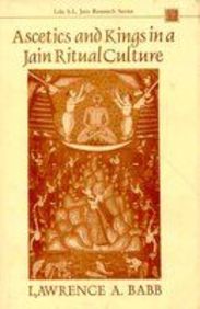 Ascetics And Kings In A Jain Ritual Culture