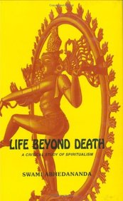 Life Beyond Death : A Critical Study Of Spiritualism