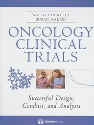 Oncology Clinical Trials: Successful Design, Conduct, And Analysis