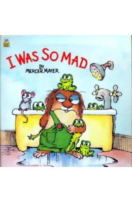 I Was So Mad