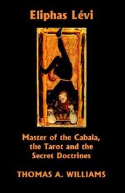 Buy Eliphas Levi, Master Of The Cabala, The Tarot And The Secret ...