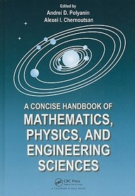 A Concise Handbook Of Mathematics, Physics, And Engineering Sciences / Edition 1