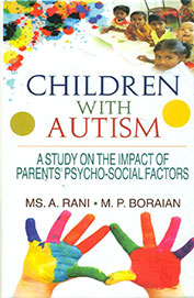 Children With Autism : A Study On The Impact Of Parents Psycho Social Factors