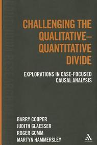Challenging The Qualitative-Quantitative Divide: Explorations In Case-Focused Causal Analysis