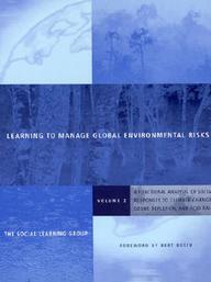 Learning To Manage Global Environmental Risks: Functional Analysis Of Social Responses To Climate Change, Ozone Depletion And Ac