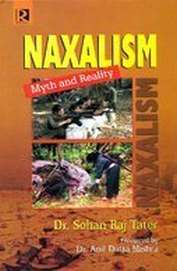 Naxalism : Myth & Reality