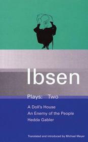 Ibsen Plays Two : A Doll's House, An Enemy Of The People, Hedda Gabler