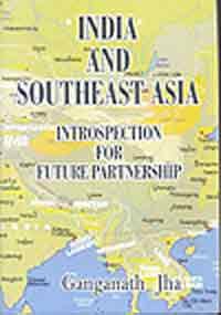 Indian and Southeast Asia: Introspection for Future Partnership