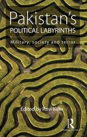 Pakistans Political Labyrinths: Military, society and terror