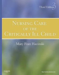 Nursing Care Of The Critically Ill Child (Hazinski, Nursing Care Of The Critically Ill Child)