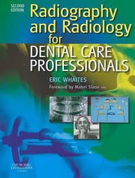 Radiography And Radiology For Dental Care Professionals / Edition 2