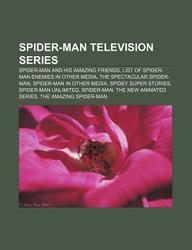 Buy Spider-Man Television Series: Spider-Man and His Amazing Friends, List  of Spider-Man Enemies in Other Media, the Spectacular Spider-Man book :  Source Wikipedia,LLC Books,LLC Books , 1156869404, 9781156869406 -   India