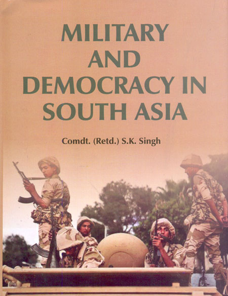 Military and Democracy in South Asia