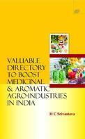 Valuable Directory To Boost Medicinal & Aromatic Agro Industries In India