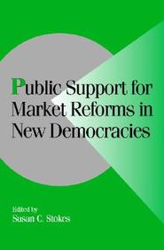 Public Support For Market Reforms In New Democracies / Edition 1