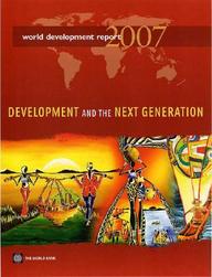 World Development Report 2007: Development And The Next Generation /  Edition 1