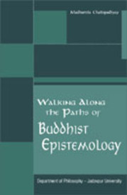 Walking Along The Paths Of Buddhist Epistemology