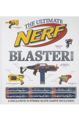 The Ultimate Nerf Blaster Book [With 6 N-Strike Elite Darts]