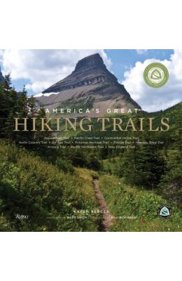America's Great Hiking Trails: Appalachian, Pacific Crest, Continental Divide, North Country, Ice Age, Potomac Heritage, Florida, Natchez Trace, Ariz