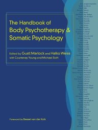 The Handbook of Body Psychotherapy and Somatic Psychology