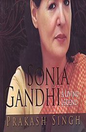 Sonia Gandhi A Living Legend