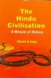 Hindu Civilisation - A Miracle Of History