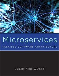 Buy Microservices: Flexible Software Architecture book : Eberhard Wolff ...