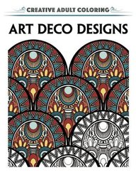 Creative Escapes Coloring Book : Art Deco Designs