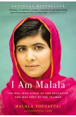 I Am Malala : The Girl Who Stood Up For Education & Was Shot By The Taliban
