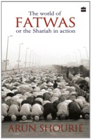 World Of Fatwas Or The Shariah In Action