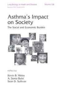 Asthma*s Impact On Society - The Social And Economic Burden