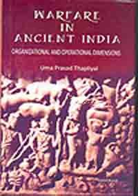 Warfare in Ancient India: Organizational and Operational Dimensions