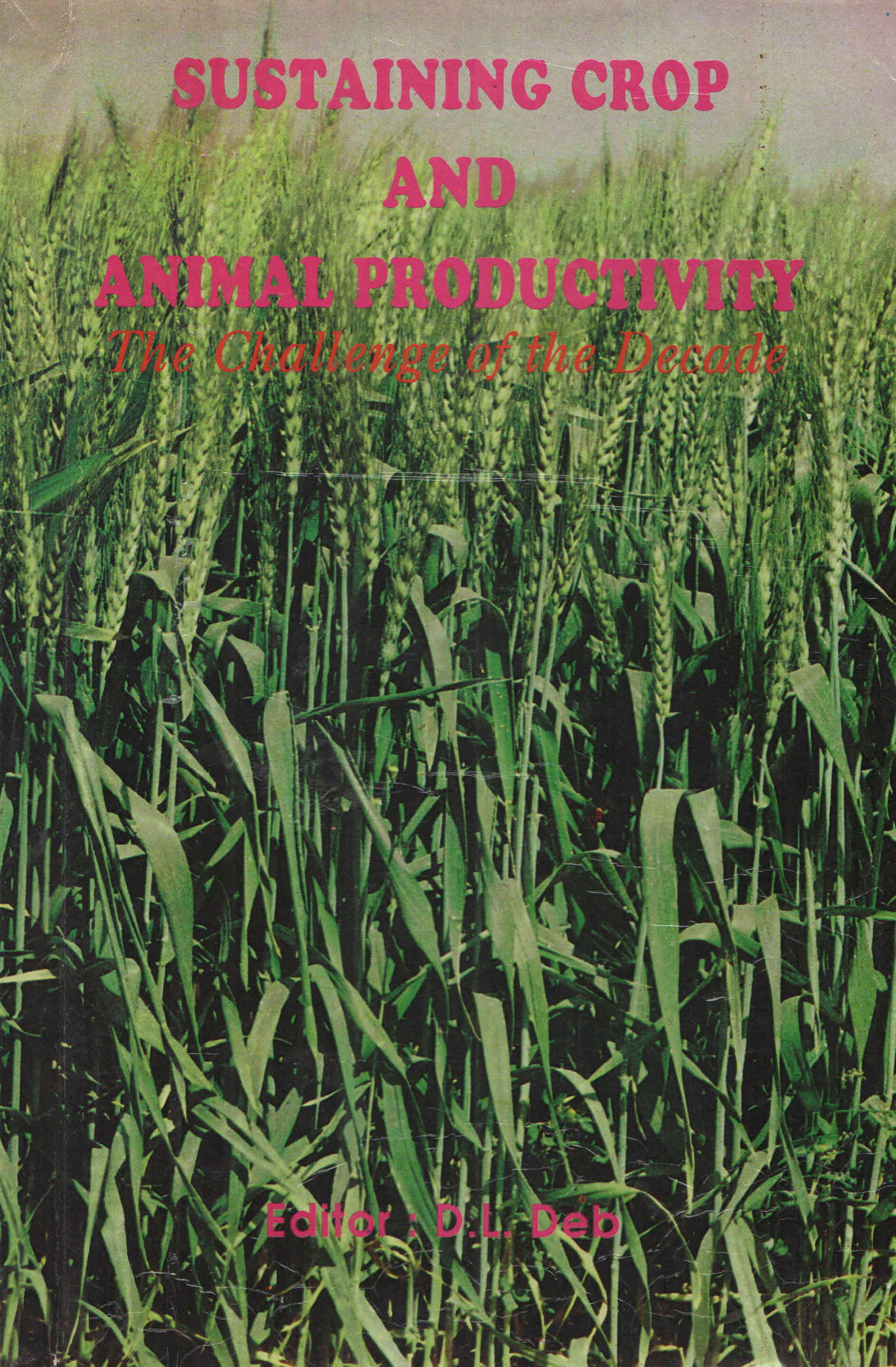 Sustaining Crop and Animal Productivity: The Challenge of the Decade