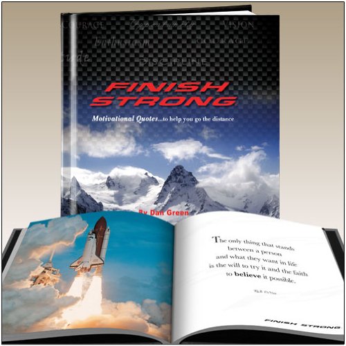 Finish Strong: Motivational Quotes... to Help You Go the Distance