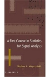 First Course In Statistics For Signal Analysis