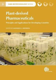 Plant-Derived Pharmaceuticals: Principles and Applications for Developing Countries (CABI Biotechnology Series)