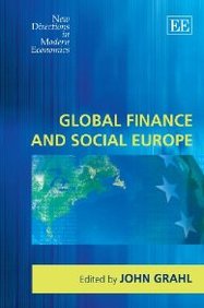Global Finance And Social Europe (New Directions In Modern Economics Series)