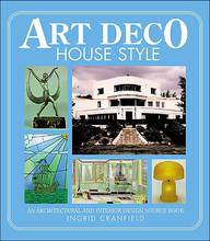 Buy Art Deco House Style: An Architectural And Interior Design Source 