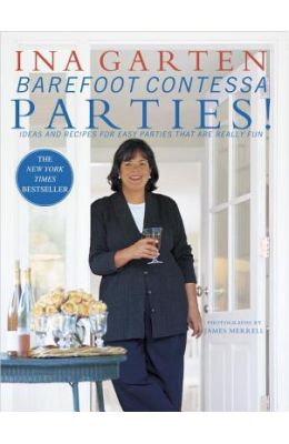 Barefoot Contessa Parties!: Ideas and Recipes for Easy Parties That Are Really Fun
