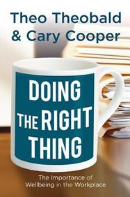 Doing The Right Thing: A Book About Work And Wellbeing