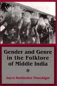 Gender And Genre In The Folklore Of Middle India (Myth & Poetics)