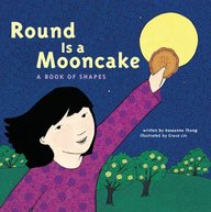 Round Is A Mooncake : A Book Of Shapes
