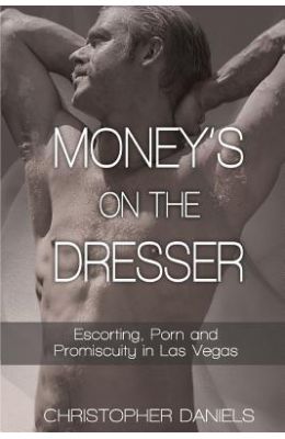 Buy Money S On The Dresser Escorting Porn And Promiscuity In