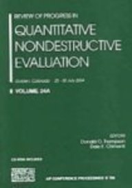 Review Of Progress In Quantitative Nondestructive Evaluation: Volume 24a, Volume 24b (Aip Conference Proceedings / Review Of Pro