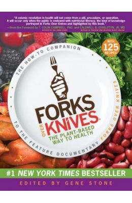 Forks Over Knives: The Plant-Based Way to Health