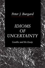 Idioms Of Uncertainty: Goethe And The Essay