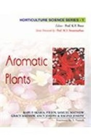 Aromatic Plants Horticulture Science Series Vol 1