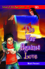 School of the Ages: The War Against Love