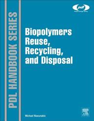 Biopolymers Reuse, Recycling, and Disposal (Plastics Design Library)
