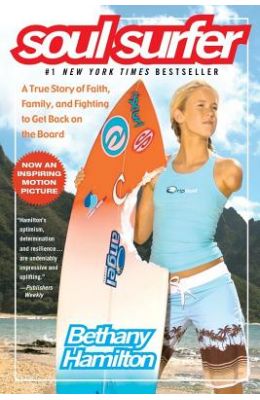Soul Surfer: A True Story of Faith, Family, and Fighting to Get Back on the Board